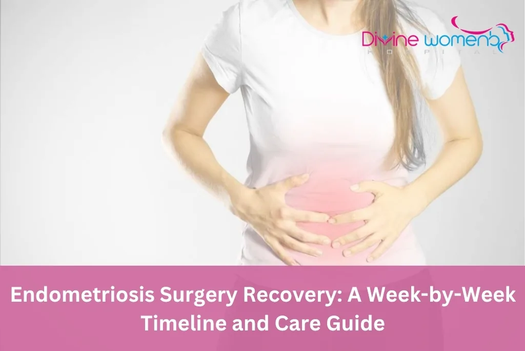 Endometriosis surgery recovery: a week-by-week timeline and care guide
