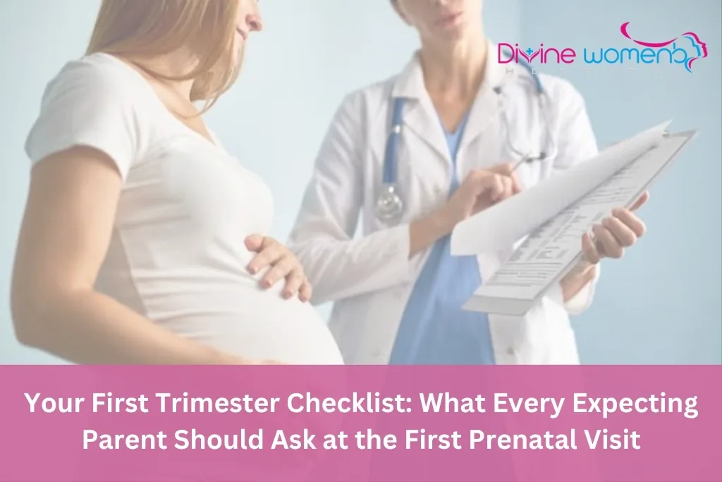 Your first trimester checklist: what every expecting parent should ask at the first prenatal visit