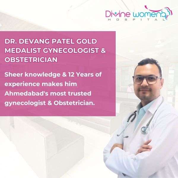 Dr. Devang Patel: A Renowned Obstetrician & Gynecologist, Laparoscopic Surgeon in Ahmedabad